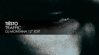 Tiësto - Traffic (DJ Montana 12" Edit)