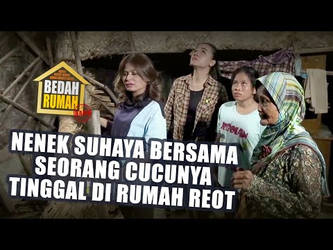 BEDAH RUMAH EPISODE 27 - Nenek Suhaya Bersama Seorang Cucunya Tinggal di Rumah Reot
