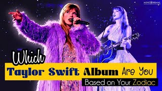 Which Taylor Swift Album Are You Based on Your Zodiac?