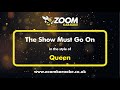 Queen - The Show Must Go On - Karaoke Version from Zoom Karaoke