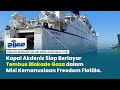 Kapal Akdeniz Siap Berlayar Tembus Blokade Gaza Misi Kemanusiaan Freedom Flotilla