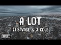21 Savage - A Lot ft. J. Cole (Lyrics)