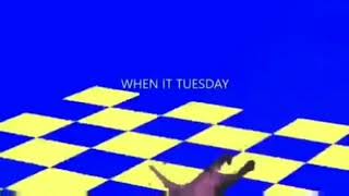 When it Tuesday meme