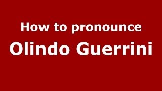 How to pronounce Olindo Guerrini