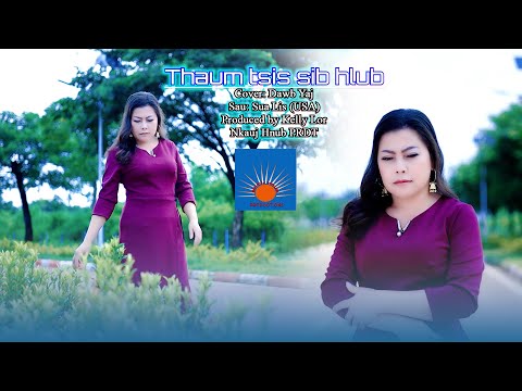 Thaum tsis sib hlub: Cover by  Dawb Yaj New Music Video 2022