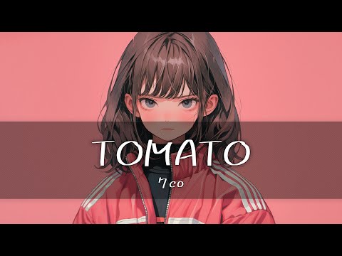 7co - TOMATO  [가사/한글번역]