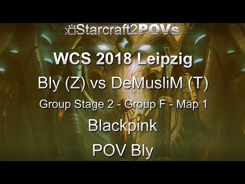 SC2 LotV - WCS 2018 Leipzig - Bly vs DeMusliM - Ro64 Group F - Map 1 - Blackpink - Bly