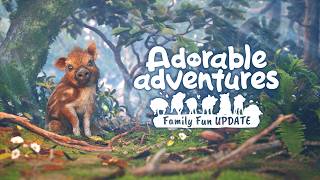 Adorable Adventures – Family Fun free update trailer teaser