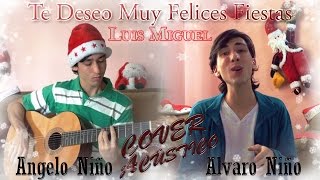 Te Deseo Muy Felices Fiestas (Luis Miguel) - Alvaro &amp; Angelo Niño