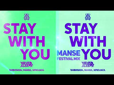 Manse feat. Afrojack, Dubvision, Never Sleeps - Stay With You (Manse Festival Mix) [With Lyrics]