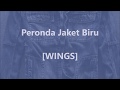 WINGS Peronda Jaket Biru Lirik Lyrics On Screen