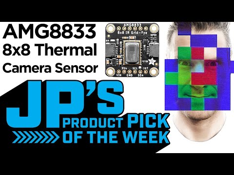 JP’s Product Pick of the Week 4/13/21 AMG8833 Thermal Camera @adafruit @johnedgarpark #adafruit