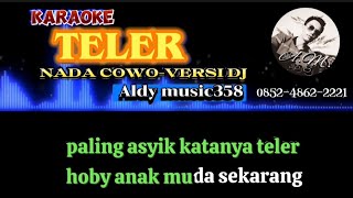 Download lagu TELER | KARAOKE NADA COWO | VERSI DJ ALDY MUSIC358 | LAGU TELER mp3 Download lagu TELER | KARAOKE NADA COWO | VERSI DJ ALDY MUSIC358 | LAGU TELER mp3