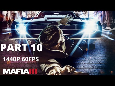 MAFIA 3 100% Walkthrough Gameplay Part 10 - No Commentary (PC - 1440p 60FPS)