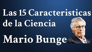 Mario Bunge, Las Caracteristicas de la Ciencia