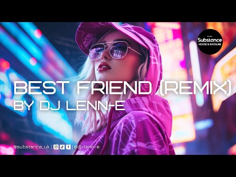 DJ Lenn-E - Best Friend (Remix)