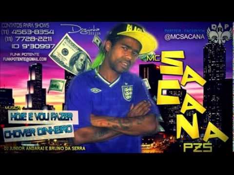Mc Sacana- Hoje Eu Vou Fazer Chover Dinheiro (Junior Andarai & Bruno Da Serra) 2013