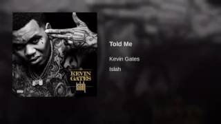 &quot;Told Me&quot; | Kevin Gates | Islah Album
