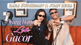 Download lagu Orang Baru Lebe Gacor - Juan Reza feat. Rara Sudirman (cover)  mp3