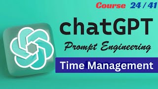 Time Management | Mastering AI & ChatGPT | Lecture 24/41