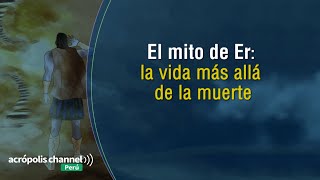 Mito de Er: la vida más allá de la muerte