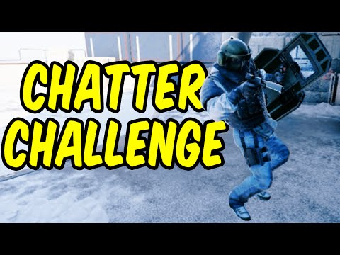 The Chatter Challenge - Rainbow Six Siege