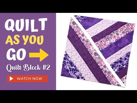 QUILT AS YOU GO (QAYG): Quilt Block #2 Tutorial