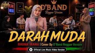 Download lagu YOUNG BLOOD - RHOMA IRAMA (Reggae Cover) By D'BAND Reggae Version | Live mp3 Download lagu YOUNG BLOOD - RHOMA IRAMA (Reggae Cover) By D'BAND Reggae Version | Live mp3