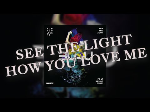 Manse vs. 3LAU ft. Bright Lights - See The Light vs. How You Love Me (Mikko Mashup)