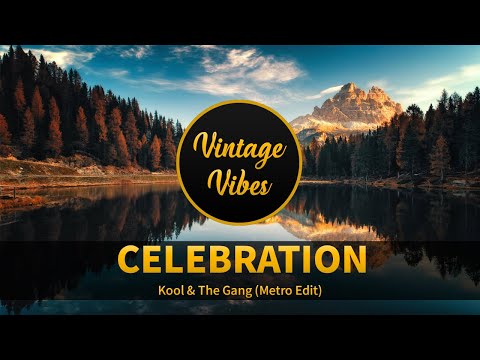 Kool & The Gang - Celebration (Metro Edit)