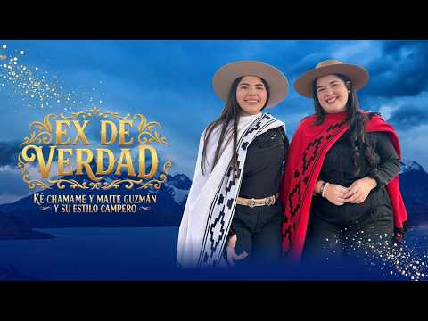 EX DE VERDAD - KÉ CHAMAMÉ Y MAITE GUZMAN Y SU ESTILO CAMPERO ( COVERS )