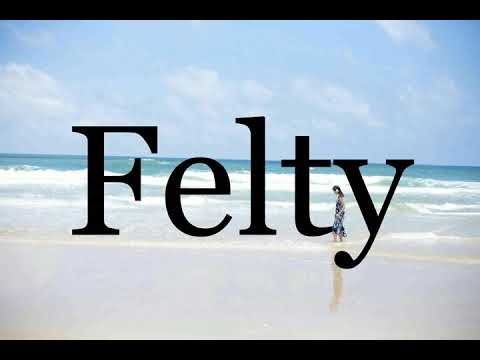 How To Pronounce Felty🌈🌈🌈🌈🌈🌈Pronunciation Of Felty