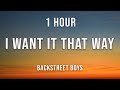 I Want It That Way - Backstreet Boys - 1 Hour Version
