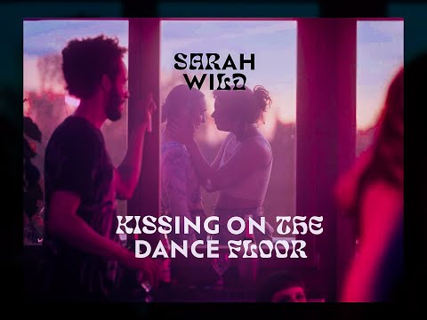 Sarah Wild - KISSING ON THE DANCEFLOOR