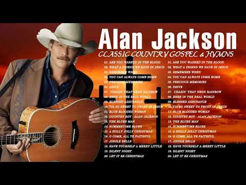 Classic Country Gospel Alan Jackson - Alan Jackson Greatest Hits - Alan Jackson Gospel Songs Album