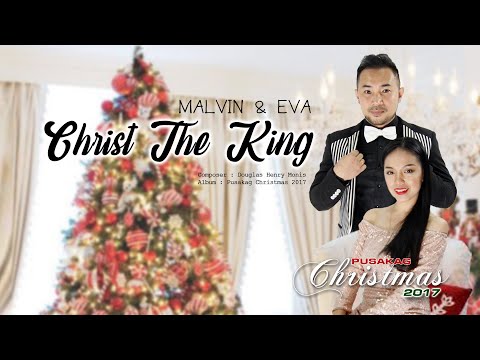 Malvin & Eva - CHRIST THE KING