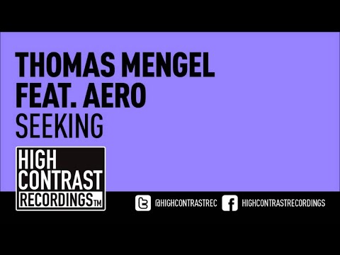 Thomas Mengel Feat. AERO - Seeking [High Contrast Recordings]