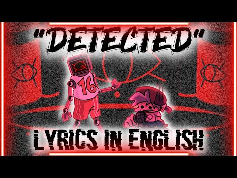 DETECTED - Lyrics in english (Translated) - Vs. Hex Weekend Update - FNF BF vs. IRIS
