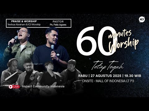 LIVE 60 MINUTES WORSHIP - TETAP TEGUH feat Yeshua Abraham & ICI Worship