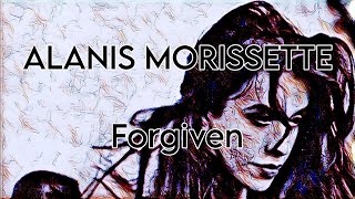 ALANIS MORISSETTE - Forgiven (Lyric Video)