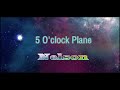 5 O'clock Plane - Nelson  (karaoke)
