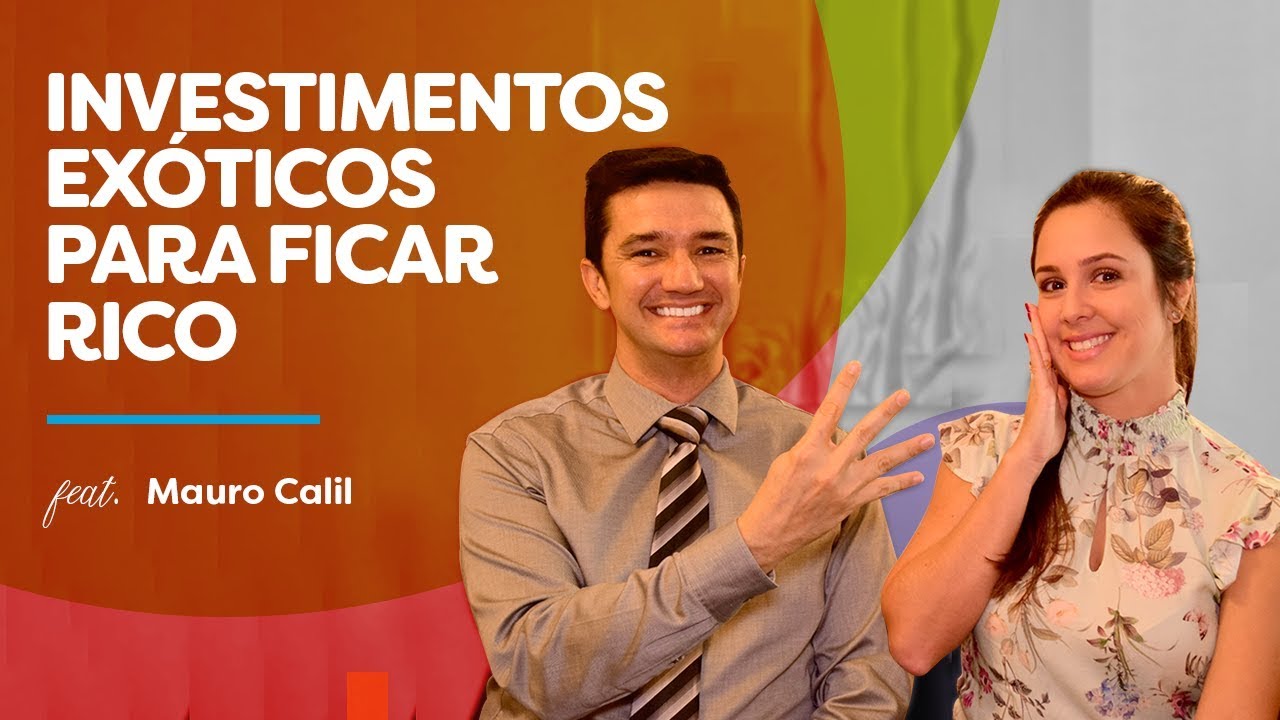 4 investimentos EXÓTICOS que podem acelerar seu ENRIQUECIMENTO! Feat Mauro Calil