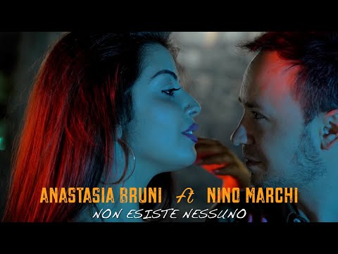 Anastasia Bruni ft Nino Marchi - Non esiste nessuno (2019)