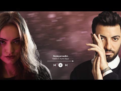 Ayten Rasul ft Taladro - Söyleyemedim (Mix)
