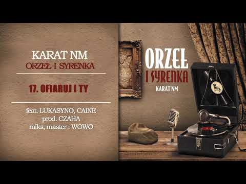 Karat NM feat. Lukasyno, Caine - Ofiaruj i Ty