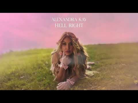 Alexandra Kay - Hell Right (Official Audio)