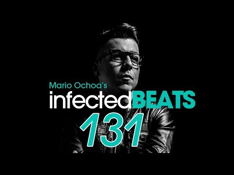 IBP131 - Mario Ochoa's Infected Beats Episode 131