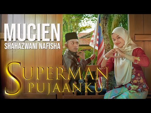 Mucien & Shahazwani Nafisha - Superman Pujaanku (Official Music Video)