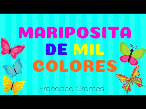 Mariposita de Mil Colores ¿Dime Quién te Formó? . Francisco Orantes Para Niños