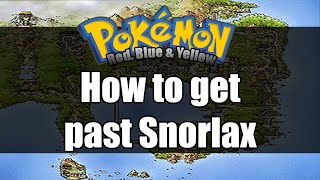 Pokemon Red/Blue/Yellow - How to get past Snorlax